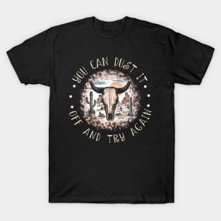 You Can Dust It Off And Try Again Cactus Leopard Bull T-Shirt